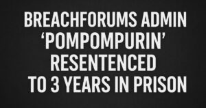 Connor Fitzpatrick, BreachForums Operator, Sentenced Again